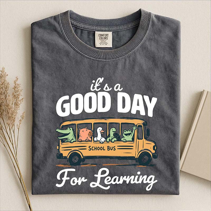 Good Day For Learning T-Shirt