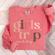 Girls Trip Cheaper Than Therapy Sweatshirt
