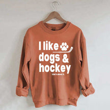 I Like Dogs And Hockey Sweatshirt
