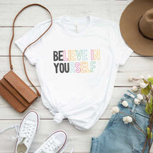 Believe In Yourself Positivity T-Shirt