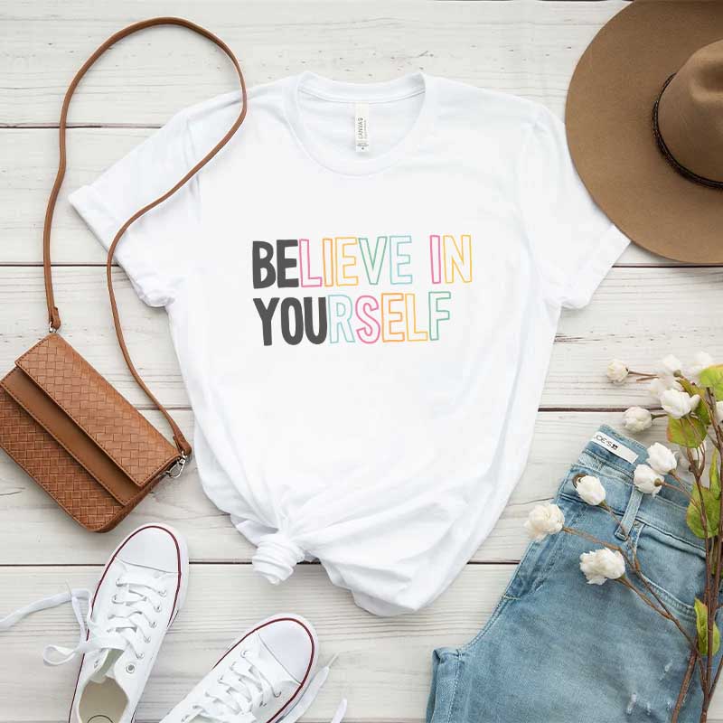 Believe In Yourself Positivity T-Shirt