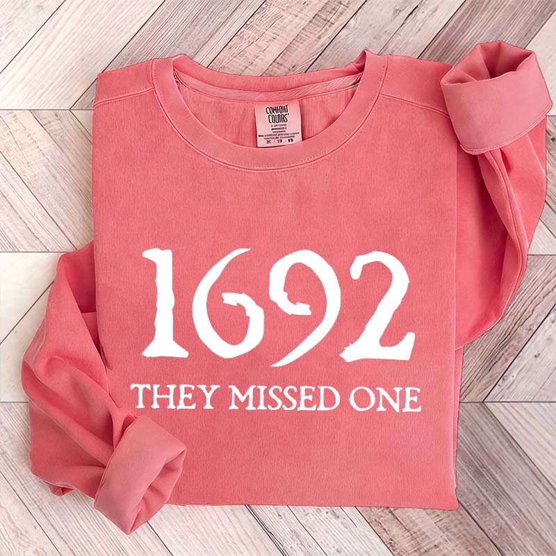 1692 They Missed One Sweatshirt