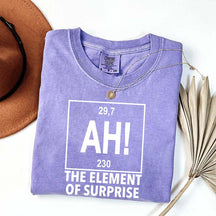 Ah! the Element of Surprise T-Shirt