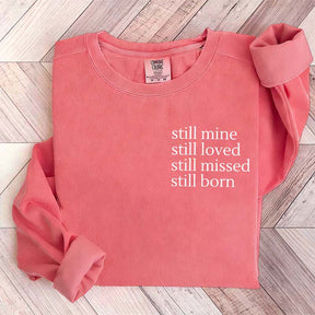 Still Mine Loved Missed Born Sweatshirt