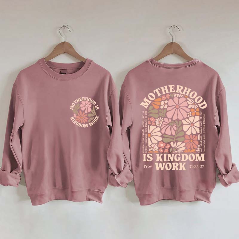 Motherhood Is Kingdom Work Sweatshirt