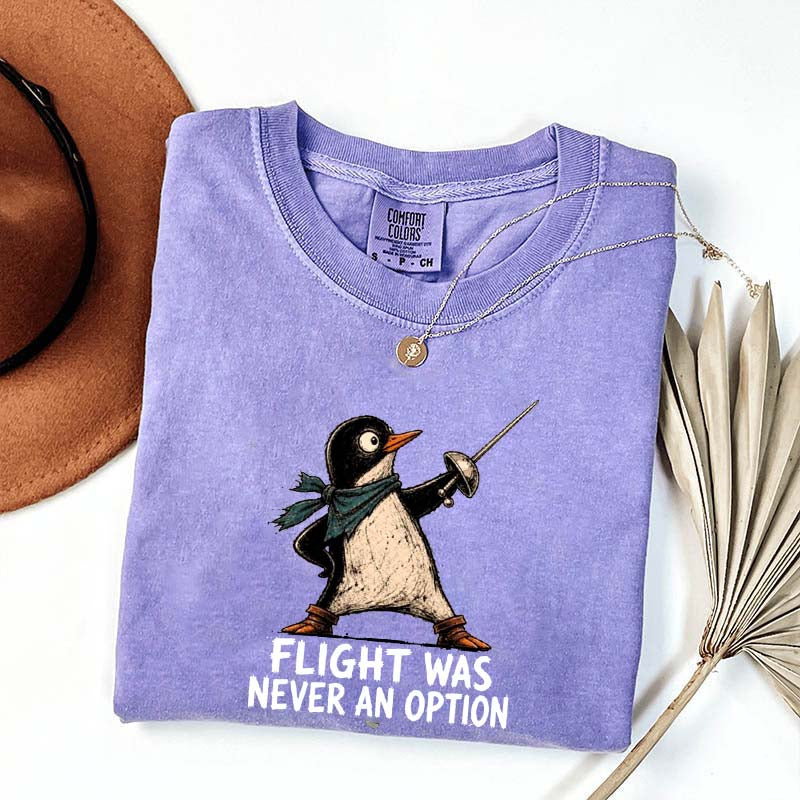 Flight Was Never an Option T-Shirt