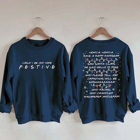 Could I Be Any More Festive Sweatshirt