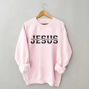 Jesus Is The Way Truth Life Sweatshirt