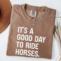 It's A Good Day To Ride Horses Cowgirl T-Shirt