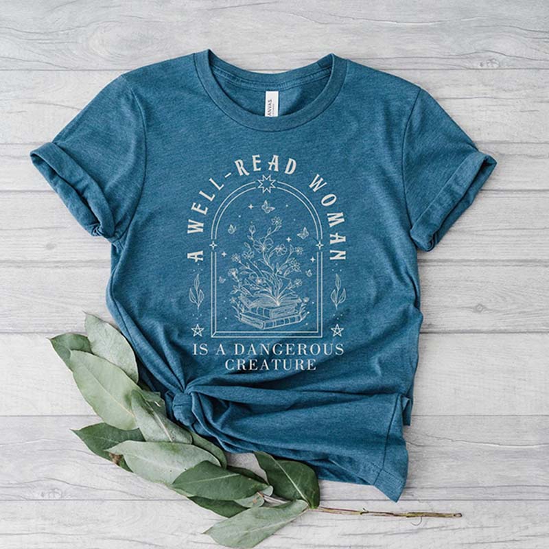 A Well Read Woman Is A Dangerous Creature T-Shirt