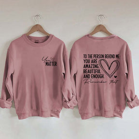 Dear Person Behind Me Mental Health Kindness Sweatshirt