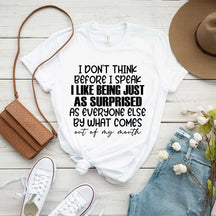 I Don't Think Before I Speak T-Shirt