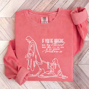Holding on by a Thread Hem of His Garment Sweatshirt