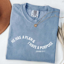 He Has a Plan I Have A Purpose T-Shirt