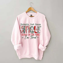 Probably Just Gonna Jingle Some Of The Way I'm Tired Christmas Sweatshirt