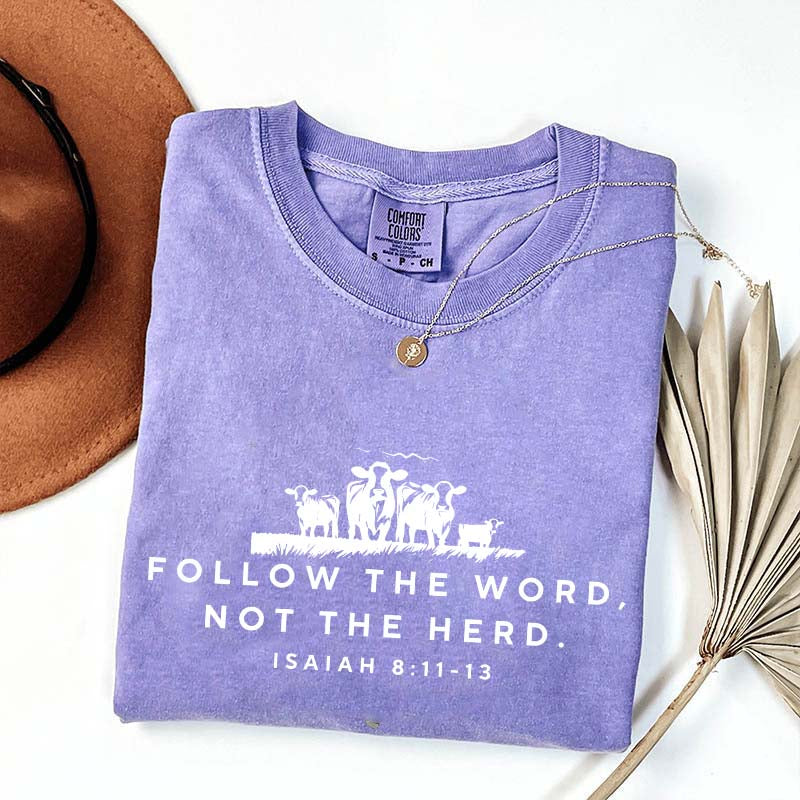 Follow The Word Not The Herd Faith T-Shirt