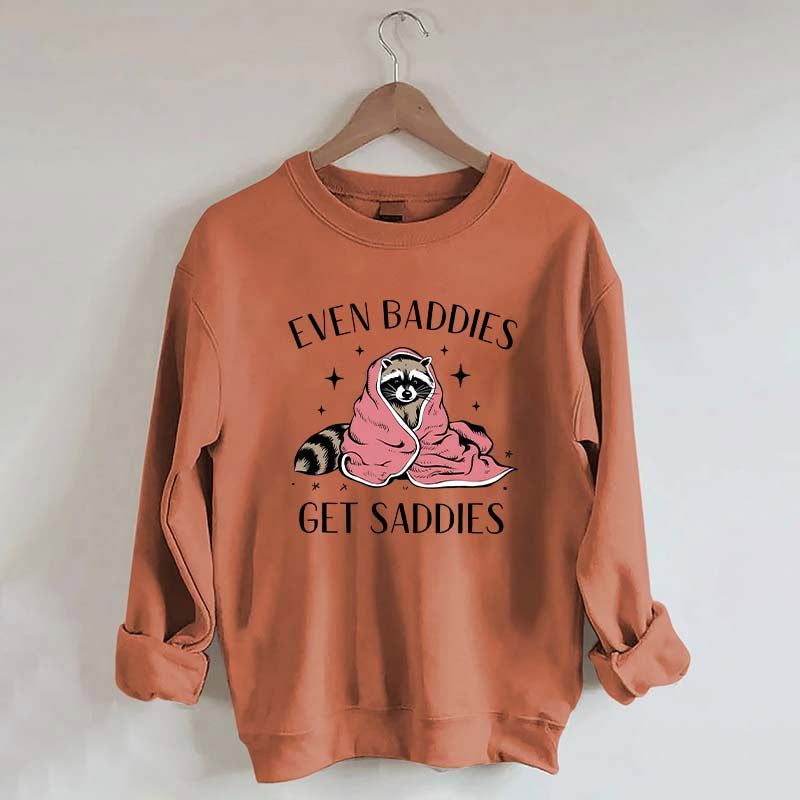 Even Baddies Get Saddies Hoodie Funny Raccoon Sweatshirt