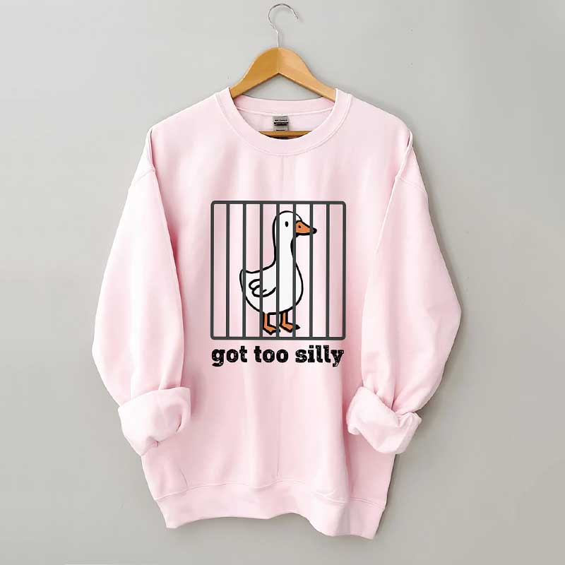 Got Too Silly Sweatshirt