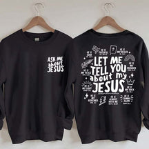 Let Me Tell You About My Jesus Sweatshirt