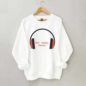 Not Today Vecna Sweatshirt