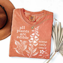 All Plants Are Edible Some Only Once Dark Humor Sweatshirt