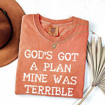 God's Got A Plan Mine Was Terrible T-Shirt