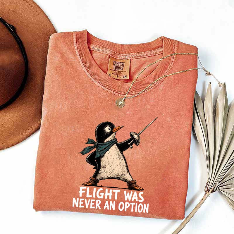 Flight Was Never an Option T-Shirt