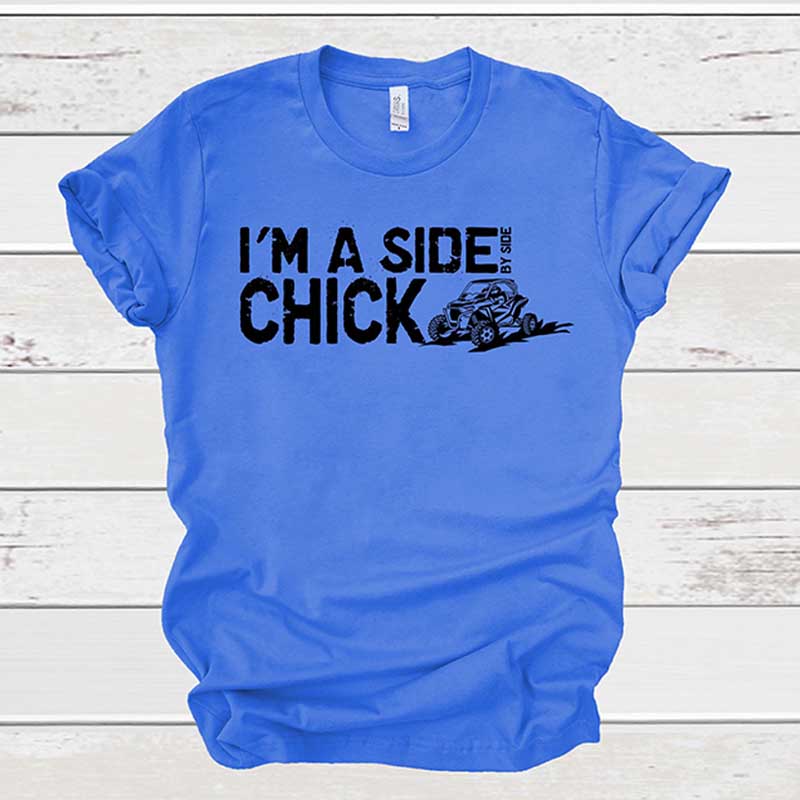 I'm A Side By Side Chick T-Shirt