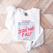 Jesus Paid It All Sweatshirt