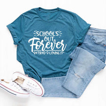 School's Out Forever T-Shirt