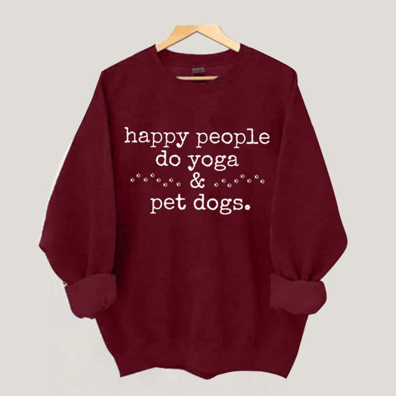 Happy People Do Yoga & Pet Dogs Sweatshirt