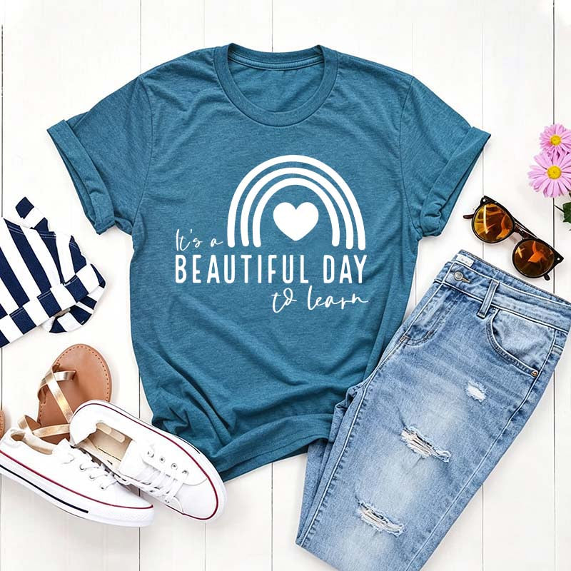 It's A Beautiful Day To Learn Teacher T-Shirt