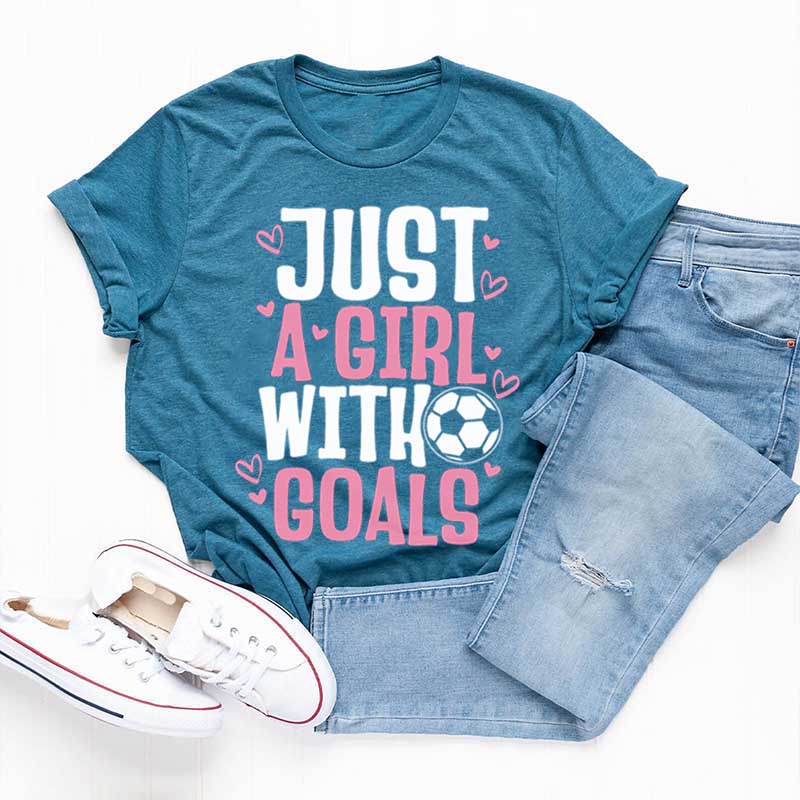 Just A Girl With Goals Soccer T-Shirt
