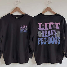 Lift Heavy Pet Dogs Fitness SweatShirt