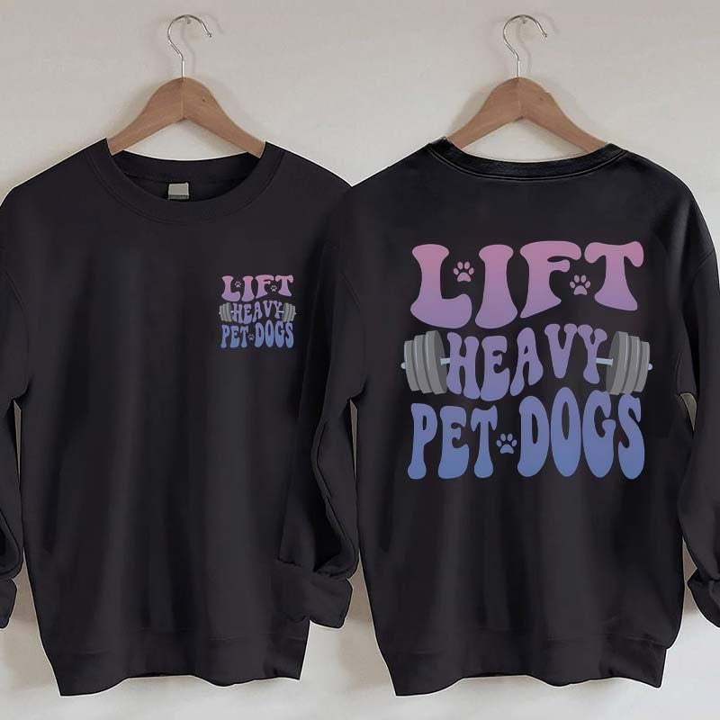 Lift Heavy Pet Dogs Fitness SweatShirt