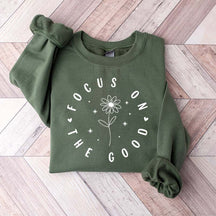 Focus On The Good Sweatshirt