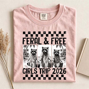Feral & Free Girls Trip 2026 T-Shirt