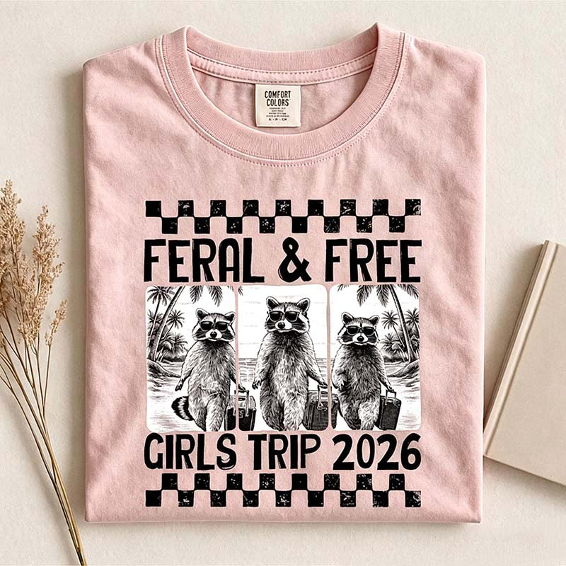 Feral & Free Girls Trip 2026 T-Shirt
