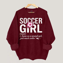 Soccer Girl Definition Quote Sweatshirt
