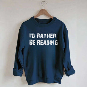 I'd Rather Be Reading Sweatshirt