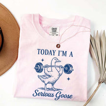 Today I'm A Serious Goose Weightlifting T-Shirt