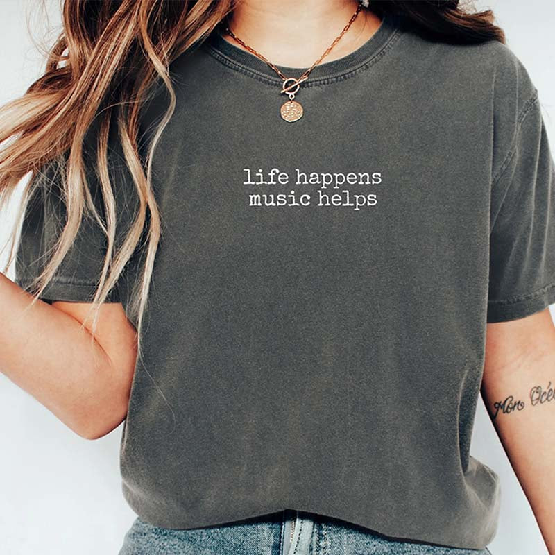 Life Happens Music Helps T-Shirt