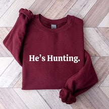 He's Hunting Wife Sweatshirt