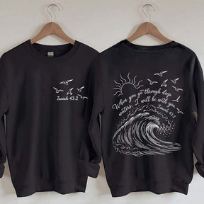 When You Go Through Deep Waters Sweatshirt