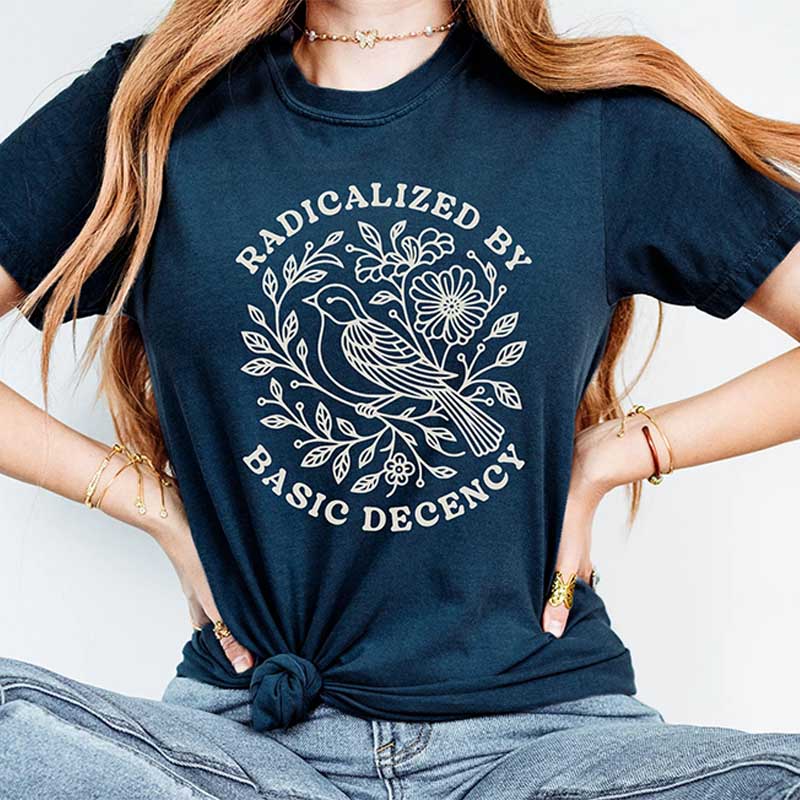Radicalized by Basic Decency Floral T-Shirt