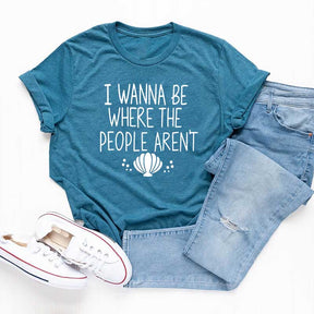 I Wanna Be Where The People Aren't Holiday T-Shirt