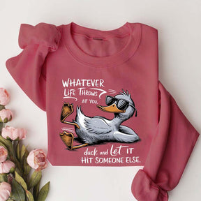 Whatever Life Throws At You Funny Sarcastic Sweatshirt