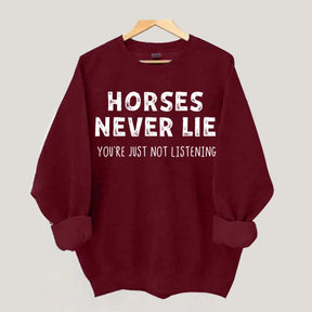 Horses Never Lie Sweatshirt