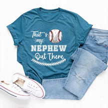 That's My Nephew Out There Baseball Aunt T-Shirt