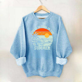 Life is Better in the Summer Vintage Sweatshirt